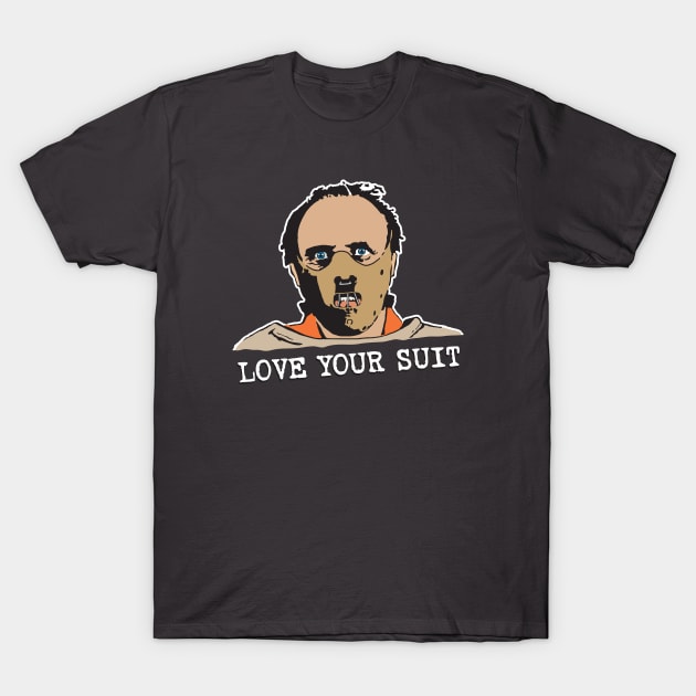 Love Your Suit - Silence Of The Lambs T-Shirt by Chewbaccadoll